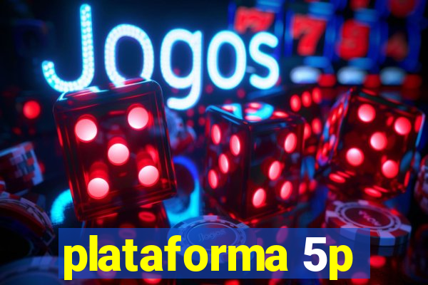 plataforma 5p